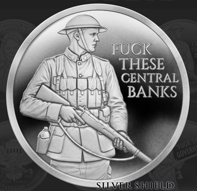 1oz Silver Shield Proof 2026 F**K THESE CENTRAL BANKS
